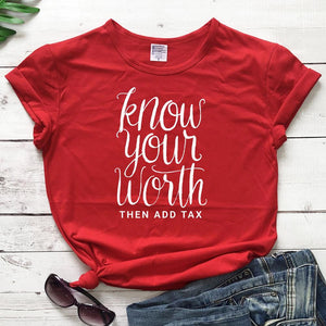 Know your worth then add tax tshirt red