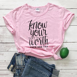 Know your worth then add tax tee pink