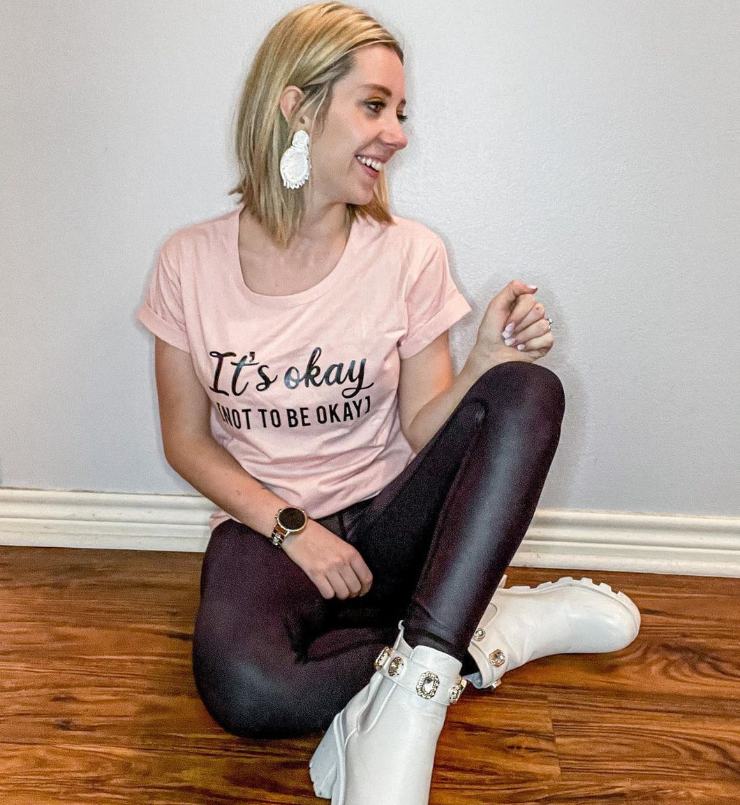 It's Okay To Not Be Okay T-Shirt