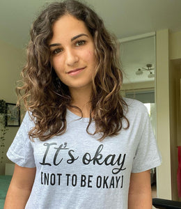 It's Okay To Not Be Okay T-Shirt